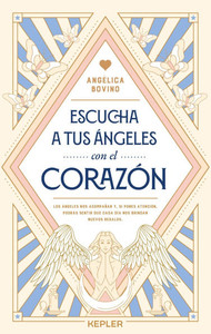 Escucha a Tus Ángeles Con El Corazón -V2*