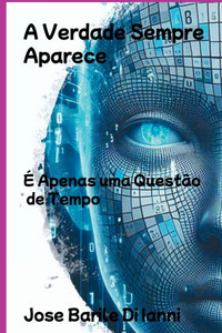 A Verdade Sempre Aparece A Verdade Sempre Aparece