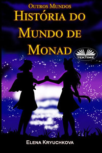 Outros Mundos. História do Mundo de Monad