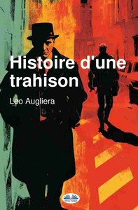 Histoire D`Une Trahison Histoire D`Une Trahison