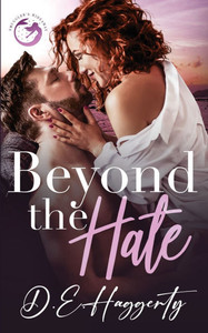 Beyond the Hate: an enemies to lovers, billionaire, small town romantic comedy Beyond the Hate: an enemies to lovers, billionaire, small town romantic comedy