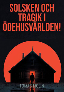 Solsken och tragik i Ödehusvärlden!: Närke, Östra Värmland och Västra Västmanland Solsken och tragik i Ödehusvärlden!: Närke, Östra Värmland och Västra Västmanland