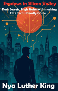 Shadows in Silicon Valley Shadows in Silicon Valley