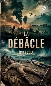 La Débâcle - (Hardback or Cased Book)