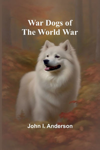 War Dogs of the World War - 9789362992505