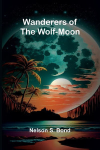 Wanderers of the Wolf-Moon - 9789362995001 Wanderers of the Wolf-Moon - 9789362995001