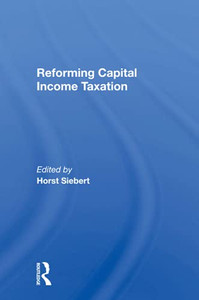 Reforming Capital Income Taxation