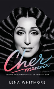 Cher Memoir: The 2025 Unofficial Biography of a Timeless Icon - (Hardback or Cased Book) Cher Memoir: The 2025 Unofficial Biography of a Timeless Icon - (Hardback or Cased Book)