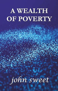 A Wealth of Poverty A Wealth of Poverty