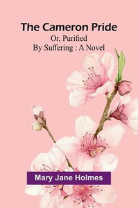 The Cameron pride; or, purified by suffering - 9789364735575