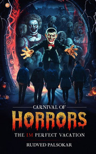 Carnival Of Horrors: The (Im) Perfect Vacation Carnival Of Horrors: The (Im) Perfect Vacation