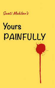 Yours painfully Yours painfully