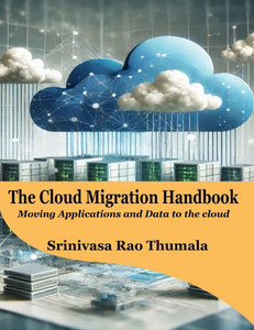 THE CLOUD MIGRATION HANDBOOK - Moving Applications and Data to the Cloud THE CLOUD MIGRATION HANDBOOK - Moving Applications and Data to the Cloud