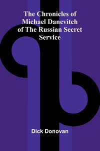 The Chronicles of Michael Danevitch of the Russian Secret Service - 9789367241448