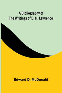 A bibliography of the writings of D. H. Lawrence - 9789367241509 A bibliography of the writings of D. H. Lawrence - 9789367241509