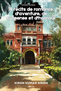18 récits de romance, d'aventure, de suspense et d'humour 18 récits de romance, d'aventure, de suspense et d'humour
