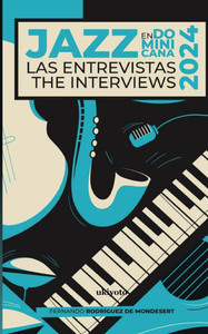Jazz en Dominicana - Las Entrevistas 2024 - (Paperback or Softback) Jazz en Dominicana - Las Entrevistas 2024 - (Paperback or Softback)
