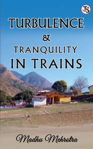 Turbulence and Tranquility in Trains Turbulence and Tranquility in Trains