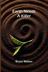 Earth Needs A Killer - 9789369051267