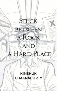 Stuck between a Rock and a Hard Place Stuck between a Rock and a Hard Place