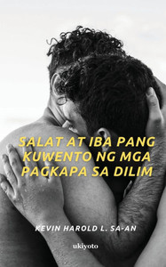 Salat at Iba Pang Kuwento ng mga Pagkapa sa Dilim Salat at Iba Pang Kuwento ng mga Pagkapa sa Dilim