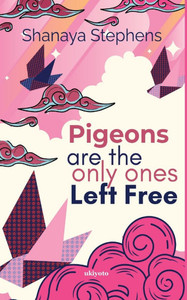 Pigeons Are The Only Ones Left Free - 9789370097193 Pigeons Are The Only Ones Left Free - 9789370097193