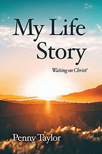 My Life Story: Waiting On Christ!