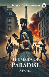 The Maids Of Paradise A Novel