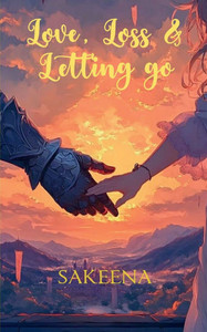 Love, Loss & Letting Go Love, Loss & Letting Go