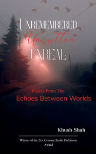 Unremembered, Unwritten, Unreal