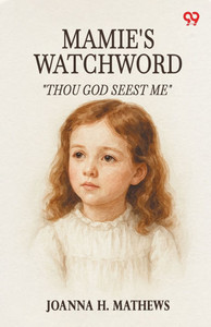 Mamie's Watchword "Thou God Seest Me"
