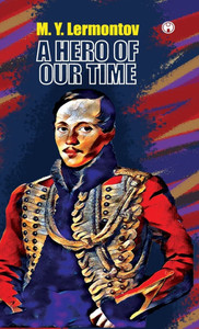 A Hero of Our Time - (Hardback or Cased Book) A Hero of Our Time - (Hardback or Cased Book)
