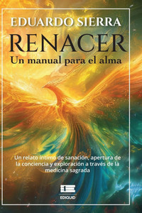 Renacer: Un manual para el alma Renacer: Un manual para el alma