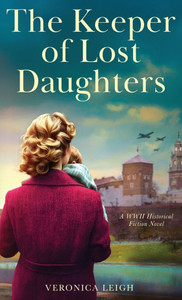 The Keeper of Lost Daughters: A WWII Historical Fiction Novel The Keeper of Lost Daughters: A WWII Historical Fiction Novel