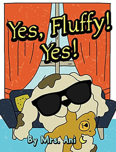Yes, Fluffy! Yes! - 9781735744629