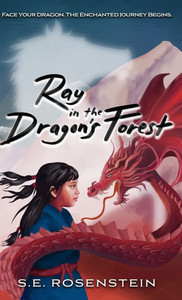 Ray in the Dragon's Forest - (Hardback or Cased Book) Ray in the Dragon's Forest - (Hardback or Cased Book)