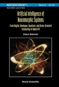 Artificial Intelligence of Neuromorphic Systems: From Digital, Analogue, Quantum, and Brain-Oriented Computing to Hybrid AI Artificial Intelligence of Neuromorphic Systems: From Digital, Analogue, Quantum, and Brain-Oriented Computing to Hybrid AI
