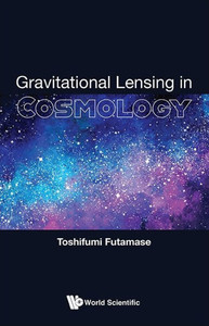 Gravitational Lensing in Cosmology Gravitational Lensing in Cosmology