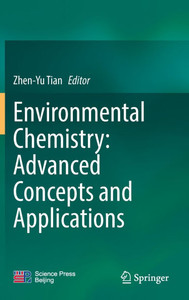 Environmental Chemistry: Advanced Concepts and Applications Environmental Chemistry: Advanced Concepts and Applications