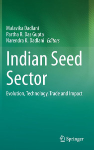 Indian Seed Sector: Evolution, Technology, Trade and Impact Indian Seed Sector: Evolution, Technology, Trade and Impact