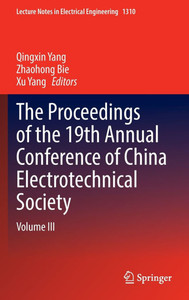 The Proceedings of the 19th Annual Conference of China Electrotechnical Society: Volume III The Proceedings of the 19th Annual Conference of China Electrotechnical Society: Volume III
