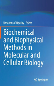Biochemical and Biophysical Methods in Molecular and Cellular Biology Biochemical and Biophysical Methods in Molecular and Cellular Biology