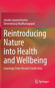 Reintroducing Nature Into Health and Wellbeing: Learnings from Ancient South Asia