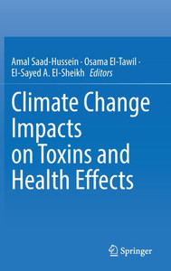 Climate Change Impacts on Toxins and Health Effects Climate Change Impacts on Toxins and Health Effects