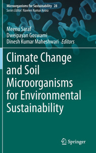 Climate Change and Soil Microorganisms for Environmental Sustainability Climate Change and Soil Microorganisms for Environmental Sustainability