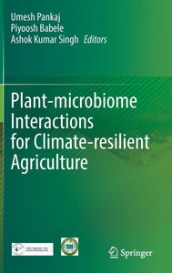 Plant-Microbiome Interactions for Climate-Resilient Agriculture