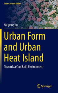 Urban Form and Urban Heat Island: Towards a Cool Built Environment Urban Form and Urban Heat Island: Towards a Cool Built Environment