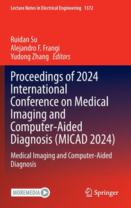 Proceedings of 2024 International Conference on Medical Imaging and Computer-Aided Diagnosis (Micad 2024): Medical Imaging and Computer-Aided Diagnosi
