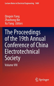 The Proceedings of the 19th Annual Conference of China Electrotechnical Society: Volume VIII The Proceedings of the 19th Annual Conference of China Electrotechnical Society: Volume VIII