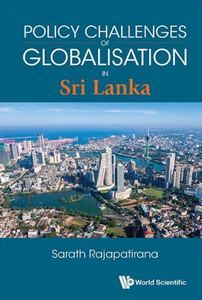 Policy Challenges of Globalisation in Sri Lanka Policy Challenges of Globalisation in Sri Lanka